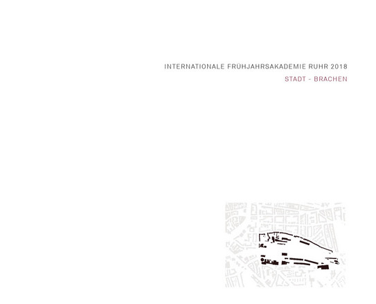 Cover der Internationalen Frühjahrsakademie Ruhr 2018 - Stadt-Brachen