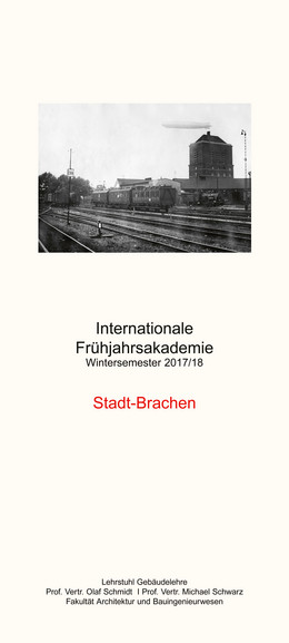 Titelplakat der Internationalen Frühjahrsakademie "Stadt-Brachen"