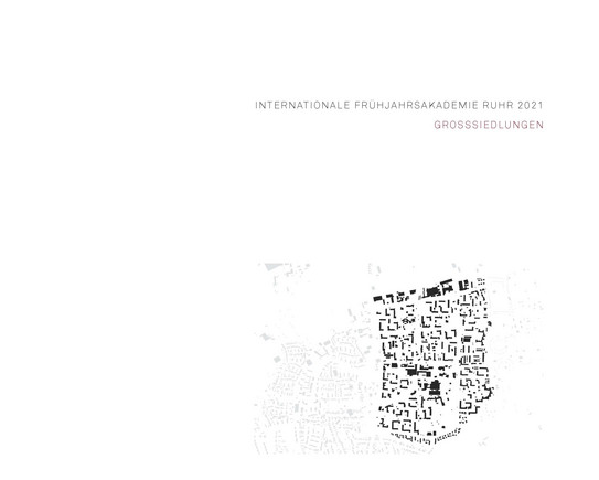 Cover der Internationalen Frühjahrsakademie Ruhr 2021 - Großsiedlungen